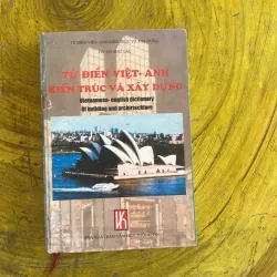 TỪ ĐIỂN VIỆT - ANH KIẾN TRÚC VÀ XÂY DỰNG - GS. VÕ NHƯ CẦU