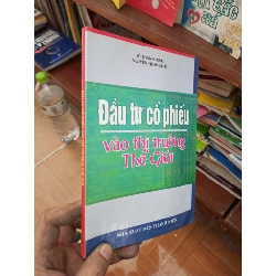 (Sách cũ SCGR) Đầu tư cổ phiếu vào thị trường thế giới - Thanh Long 2007 Sách kinh tế - tài chính - chứng khoán VAVO-AK19 Blogmeo090426