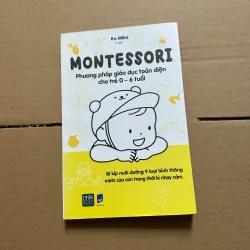 MontessoriPhuowng pháp giáo dục toàn diện cho trẻ 0 - 6 tuổi
