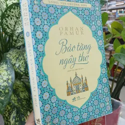 BẢO TÀNG NGÂY THƠ - ORHAN PAMUK
