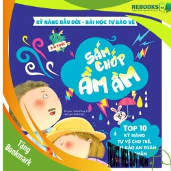 (TẶNG BOOKMARK) Kỹ năng đầu đời - Sấm chớp ầm ầm - Bài học tự bảo vệ - Top 10 kỹ năng tự vệ cho trẻ, đảm bảo an toàn bản thân - Sách Mẹ và bé