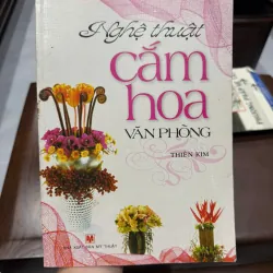Nghệ Thuật Cắm Hoa Văn Phòng – Thiên Kim | Sách Hướng Dẫn Cắm Hoa - K3 1013460