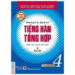 Tiếng Hàn Tổng Hợp Dành Cho Người Việt Nam - Trung Cấp 4 - Bản Màu - Nhiều Tác Giả 285261