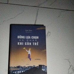 Đừng lựa chọn an nhàn khi còn trẻ 187018