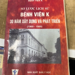 Sơ lược lịch sử bệnh viện K - 30 năm xây dựng và phát triển (1969-1999)