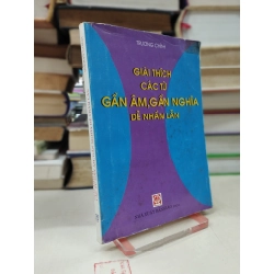 Giải thích các từ gần âm, gần nghĩa dễ nhầm lẫn - Trương Chính 137473