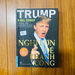 Nghĩ lớn để thành công
Tác giả: Trump & Bill Zanker#HATRA