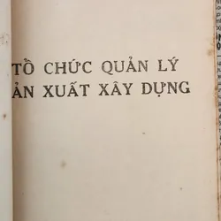 TỔ CHỨC QUẢN LÝ SẢN XUẤT XÂY DỰNG - NXB Xây Dựng 1986 (Tác giả: Lê Văn Thược) 711416