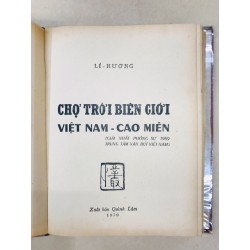 CHỢ TRỜI BIÊN GIỚI VIỆT NAM CAO MIÊN - LÊ HƯƠNG ( GIẢI NHẤT PHÓNG SỰ 1969 ) 129861