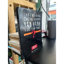Thị trường chứng khoán vận hành như thế nào? - Hoài Văn, Lê Đức Nga