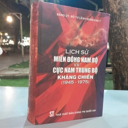 LỊCH SỬ MIỀN ĐÔNG NAM BỘ VÀ CỰC NAM TRUNG BỘ KHÁNG CHIẾN ( 1945 - 1975)