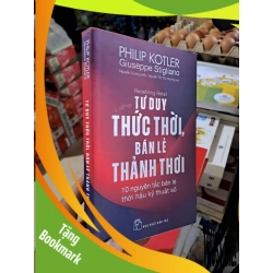 (TẶNG BOOKMARK) Redefining Retail - Tư Duy Thức Thời, Bán Lẻ Thảnh Thơi - 10 Nguyên Tắc Bán Lẻ Thời Hậu Kỹ Thuật Số - Philip Kotler, Giuseppe Stigliano - 2025 mới 90% - MARKETING KINH DOANH - RBK3012