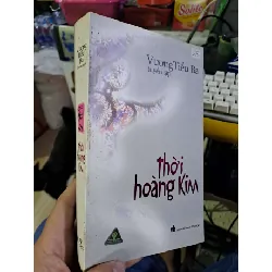 Thời hoàng kim - Vương Tiểu Ba VĂN HỌC HCM1008