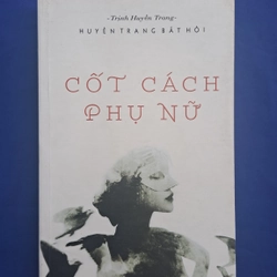 Cốt Cách Phụ Nữ - Huyền Trang Bất Hối