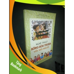 (TẶNG BOOKMARK) Nghệ thuật sống hòa thuận với mọi người mới 90% RBK0303