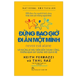 Đừng bao giờ đi ăn một mình - Keith Ferrazzi, Tahl Raz 2023 New 100% HCM.PO 47926