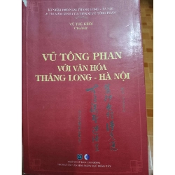 Vũ Tông Phan với văn hóa Thăng Long Hà Nội - 2010 - 452 trang Lịch sử Việt Nam ANTQ2702 Rebooks.vn