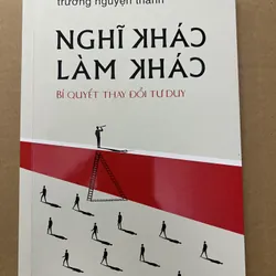 Nghĩ Khác Làm Khác