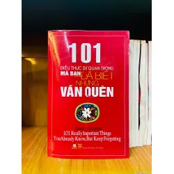 101 Điều thực sự quan trọng mà bạn Đã Biết nhưng Vẫn Quên