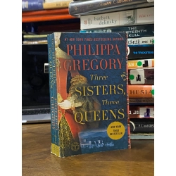 Three Sisters, Three Queens - Philippa Gregory