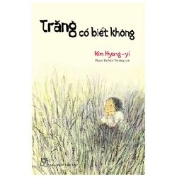 Trăng có biết không - Hyang-yi KIM 0 New 100% HCM.PO 47345