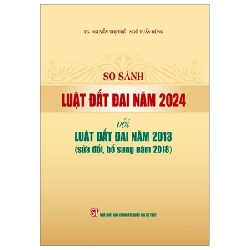 So Sánh Luật Đất Đai Năm 2024 Với Luật Đất Đai Năm 2013 (Sửa Đổi, Bổ Sung Năm 2018)