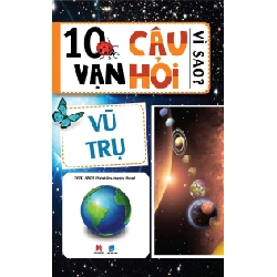 10 vạn câu hỏi vì sao - Vũ trụ 45k (HH) Mới 100% HCM.PO Độc quyền - Thiếu nhi