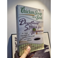 CHICKEN SOUP FOR THE SOUL : DEVOtiONAL STORIES FOR WOMEN : 101 Daily Devotions to Comfort, Encourage, and Inspire Women - Susan M. Heim & Karren Talcott