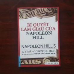[Sách Kinh Doanh] Bí Quyết Làm Giàu Của Napoleon Hill - Tác Giả Cuốn Think & Grow Rich