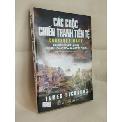 Các Cuộc Chiến Tranh Tiền Tệ - Currency Wars - James Rickaros 127270