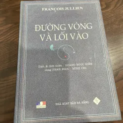 Đường vòng và lối vào: Những chiến lược ý nghĩa ở Trung Hoa, ở Hy Lạp / Francois Jullien