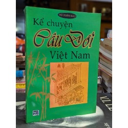 KỂ CHUYỆN CÂU ĐỐI VIỆT NAM - VŨ XUÂN ĐÀO 164441