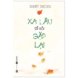 Xa lâu để rồi gặp lại - Khiết Phong 2019 New 100% HCM.PO Oreka-Blogmeo