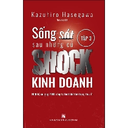 Sống sót sau những cú SHOCK kinh doanh T3,86 - Kazauhiro Háegawwa - 2021 - KINH TẾ - PHÁP LUẬT - KHOA HỌC - VĂN HÓA XH Blogmeo040226