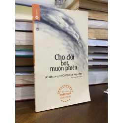 Cho đời bớt muộn phiền - Hoà thượng Thich Thánh Nghiêm