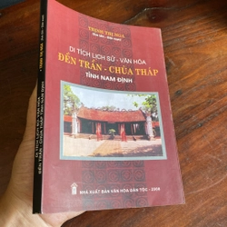 DI TÍCH LỊCH SỬ - VĂN HÓA ĐỀN TRẦN - CHÙA THÁP TỈNH NAM ĐỊNH (XB 2009) 502273