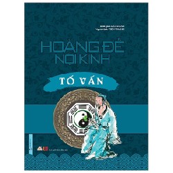 Hoàng Đế Nội Kinh - Tố Vấn (Bìa Cứng) - Dật Danh 186352