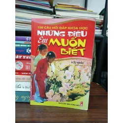 150 câu hỏi đáp khoa học: Những điều em muốn biết- Hữu Minh