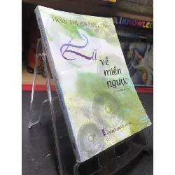 [Sách Cũ SCGR] Lũ về miền ngược 2008 mới 70% ố bẩn nhẹ Trần Thị Phương Thu HPB0906 SÁCH VĂN HỌC