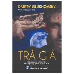 Trả Giá - Dmitry Glukhovsky