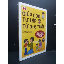 [Sách Cũ SCGR] Giúp Con Từ Lập Từ 0-6 Tuổi mới 100% HCM0107 Masaaki Yatagai MẸ VÀ BÉ