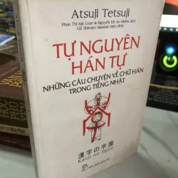 Tự nguyên Hán Tự - Những câu chuyện về Chữ Hán trong Tiếng Nhật 