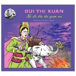 Hào Kiệt Đất Phương Nam - Bùi Thị Xuân - Nữ Đô Đốc Đội Quân Voi - Hoài Anh, Nguyễn Đông Hải 286929