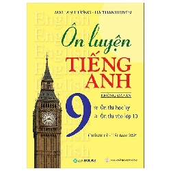 Ôn Luyện Tiếng Anh Lớp 9 - Không Đáp Án (2021) - Mai Lan Hương, Hà Thanh Uyên