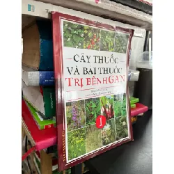 Cây thuốc và bài thuốc trị bệnh gan - Tiến sĩ Võ Văn Chi, Lương y Nguyễn Công Đức