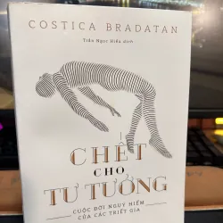 Chết cho tư tưởng - Costica Bradatan