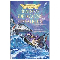 A History Of Vietnam In Pictures (In Colour) - Born Of Dragons And Fairies - Nhiều Tác Giả 187509