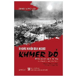 Thoát Khỏi Địa Ngục Khmer Đỏ - Hồi Ký Của Một Người Còn Sống (2025) - Denise Affonço