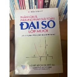 (TẶNG BOOKMARK) Phân Loại & Phương Pháp Giải Toán Đại Số Lớp Mười - Trần Văn Kỷ 2001 Tham khảo - luyện thi RBK-AK1T3