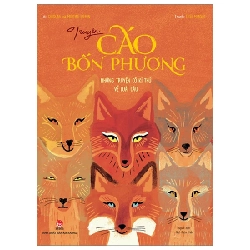 Truyện Cáo Bốn Phương - Những Truyện Cổ Kì Thú Về Loài Cáo - Caroline Laffon, Martine Laffon, Élise Mansot (Mới 100%) Truyện thiếu nhi, NXB Kim Đồng - SÁCH ĐẠI HỌC